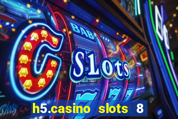 h5.casino slots 8 paga mesmo