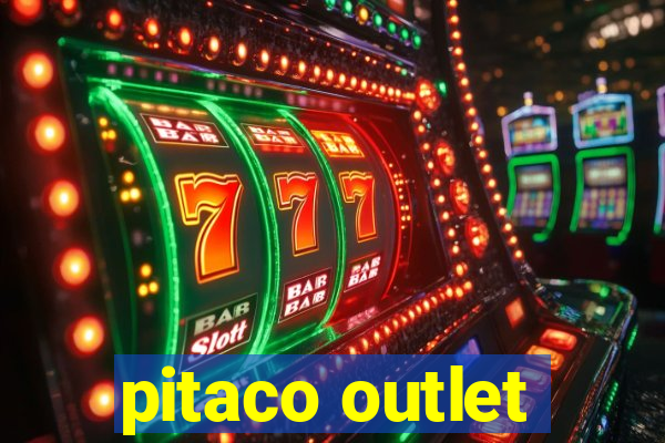 pitaco outlet