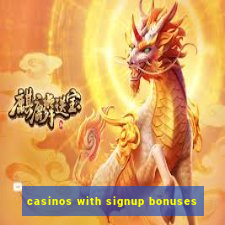 casinos with signup bonuses