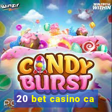 20 bet casino ca