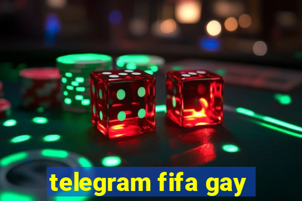 telegram fifa gay