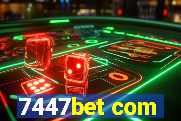 7447bet com