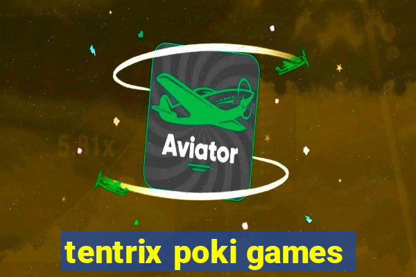 tentrix poki games