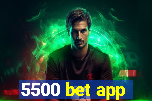 5500 bet app