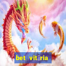 bet vit贸ria apostas online