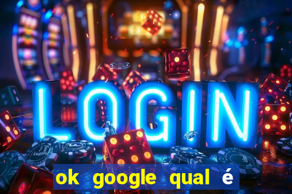 ok google qual é a cor