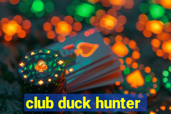 club duck hunter