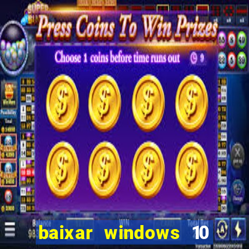 baixar windows 10 mega lite