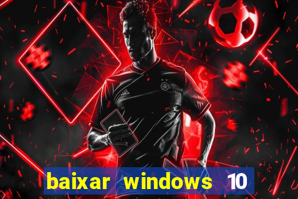 baixar windows 10 mega lite