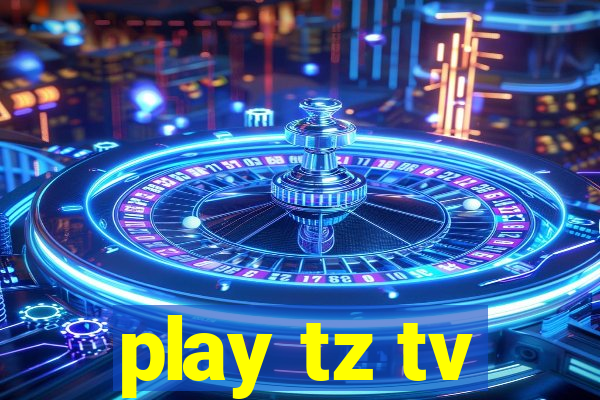 play tz tv