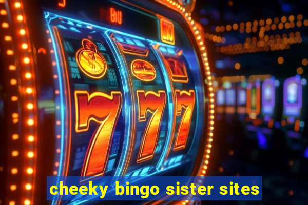 cheeky bingo sister sites