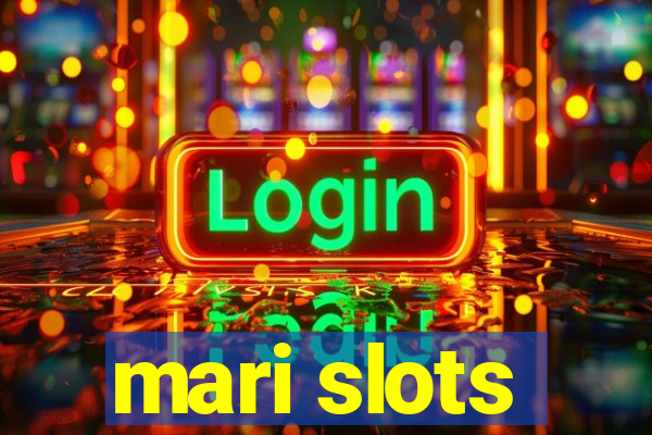 mari slots