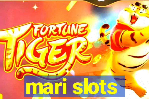 mari slots