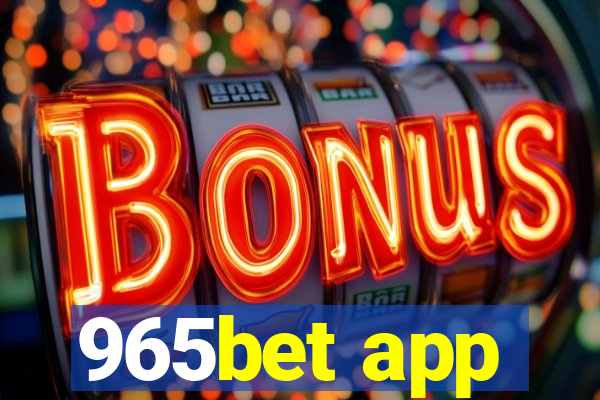 965bet app