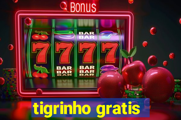 tigrinho gratis