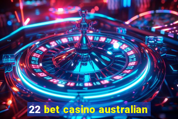 22 bet casino australian