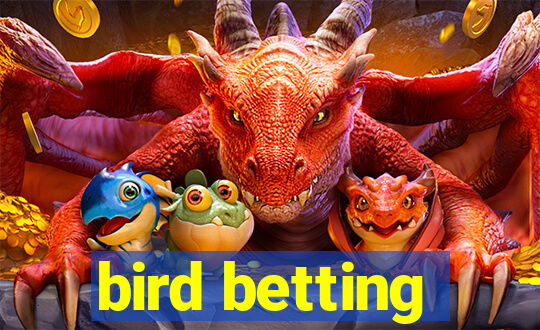 bird betting