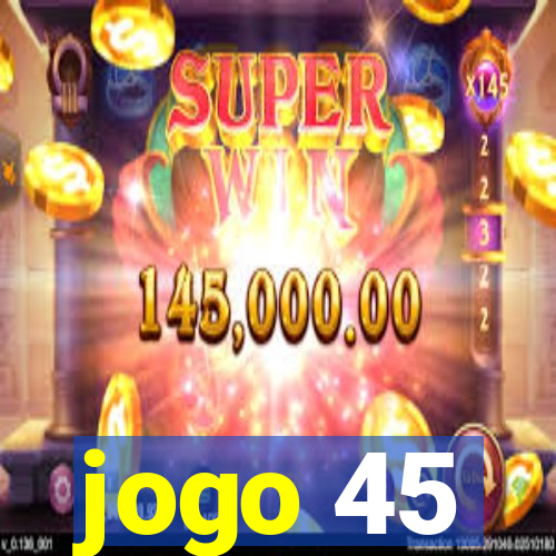 jogo 45