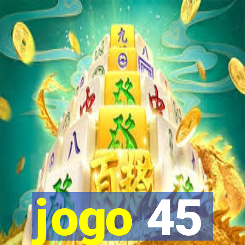 jogo 45