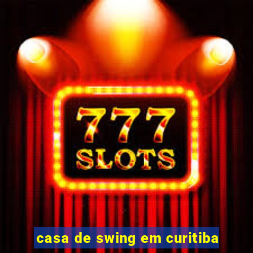 casa de swing em curitiba