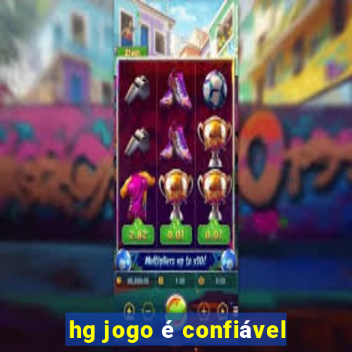 hg jogo é confiável