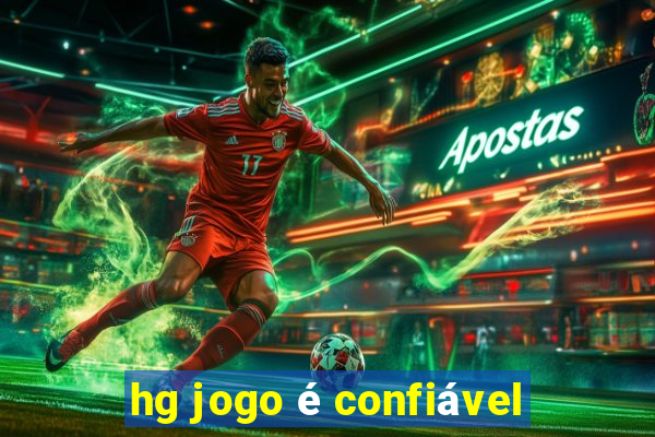 hg jogo é confiável