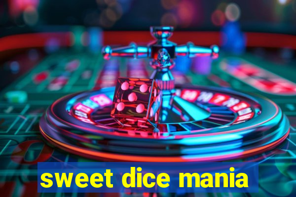 sweet dice mania