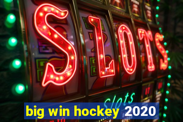 big win hockey 2020