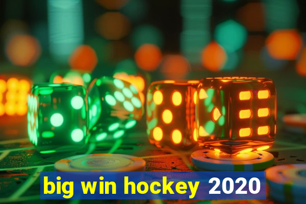 big win hockey 2020