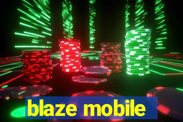 blaze mobile