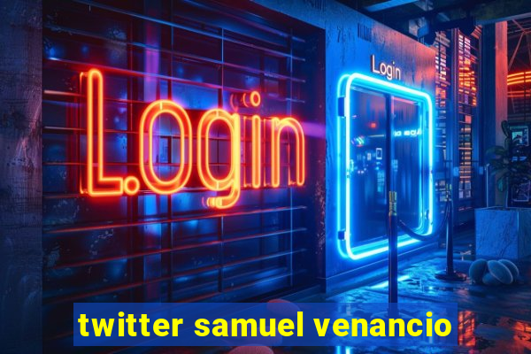 twitter samuel venancio