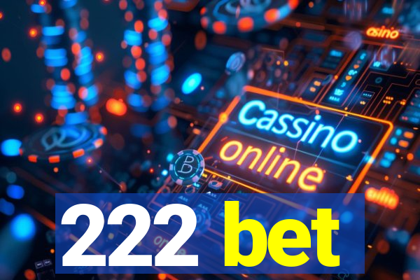 222 bet