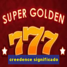 creedence significado