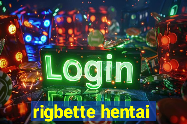 rigbette hentai