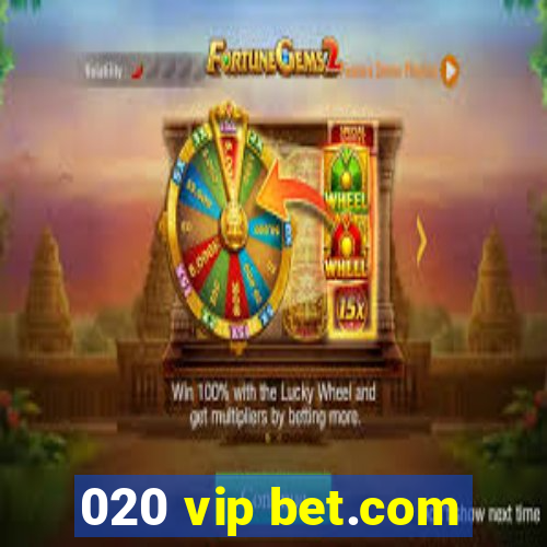 020 vip bet.com