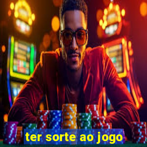 ter sorte ao jogo