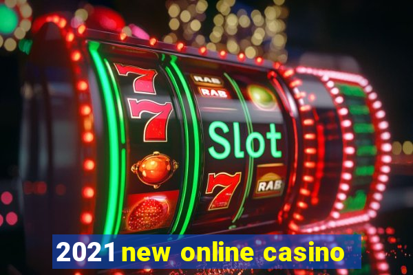 2021 new online casino