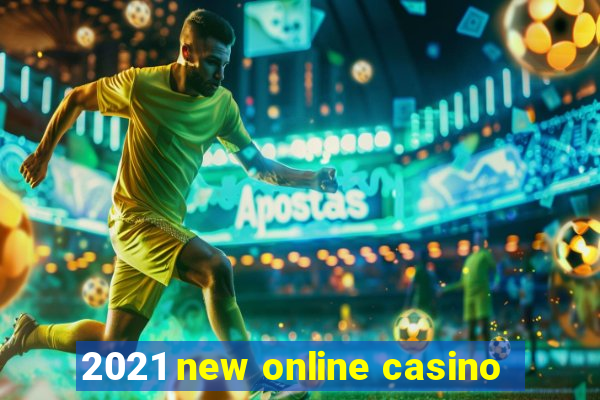 2021 new online casino