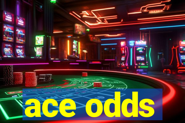 ace odds