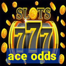 ace odds