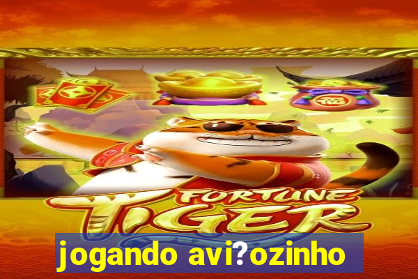 jogando avi?ozinho