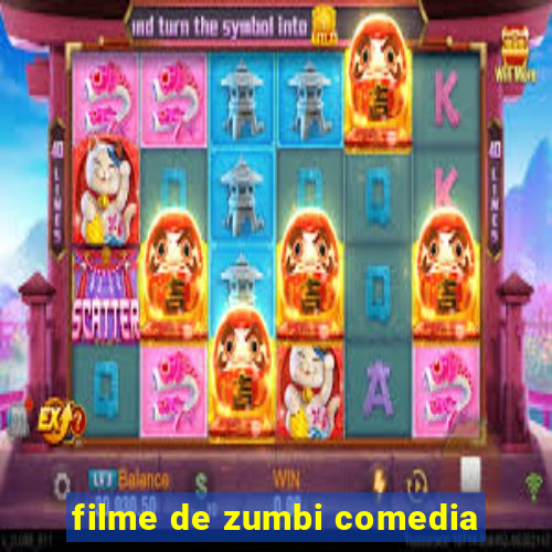 filme de zumbi comedia