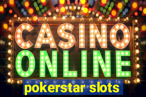 pokerstar slots