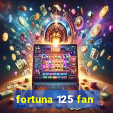 fortuna 125 fan