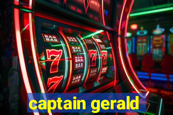 captain gerald