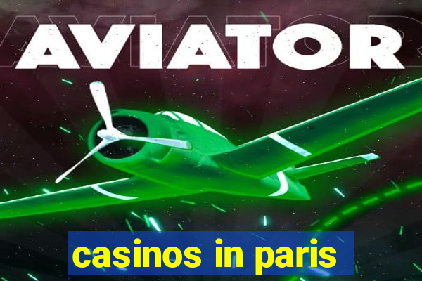 casinos in paris