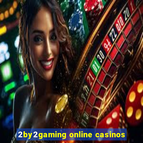 2by2gaming online casinos