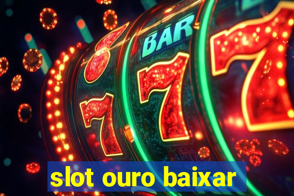 slot ouro baixar