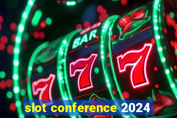 slot conference 2024