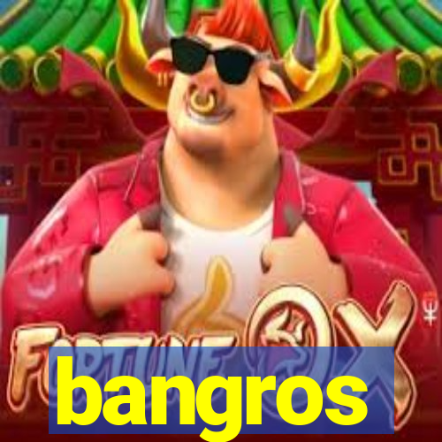 bangros